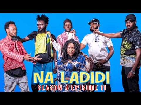 NA LADIDI SEASON 4 | EPISODE 10  |