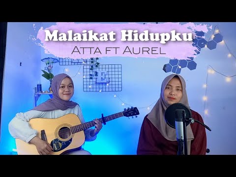 Malaikat Hidupku - Atta Aurel || yolandani akustik cover