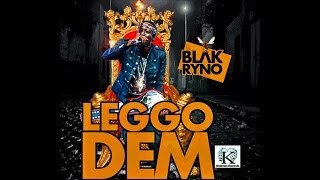 Black Ryno - Leggo Dem - March 2014