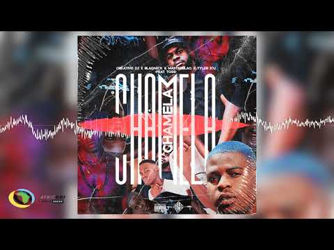 Blaqnick, MasterBlaq, Creative Dj and Tyler ICU - Chamela [Feat. TOSS](Official Audio)
