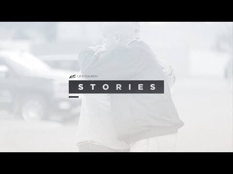 Life.Church Stories: Episode 19