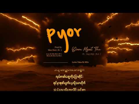 Pyor(ပျော်) - Yoon Myat Thu ft Moe Htet (B+) (Official Lyrics Video)