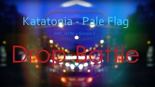 Katatonia - Pale Flag (Jimi_ATM + Simon K. Drop Battle)