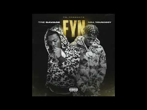 Tre Savage & YoungBoy Never Broke Again - FYN (AUDIO)