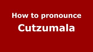 How to pronounce Cutzumala