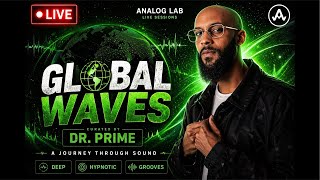 We are back ! Stronger than ever 🔥 DJ Mix LIVE • Global Waves Dr Prime 🌍Music That Heals Your Mind