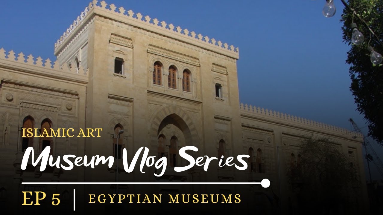 Museum of Islamic Art in Cairo | A Masterpiece of Islamic Heritage