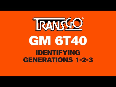 General Motors 6T40 Identifying Generations 1-2-3