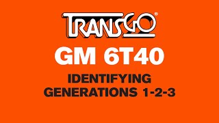 General Motors 6T40 Identifying Generations 1-2-3