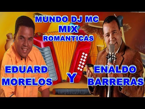 FARID EDUARD MORELOS Y ENALDO BARRERA DIOMEDITO MIX ROMANTICAS EXITOS