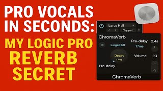 Pro Vocals in Seconds: My Logic Pro Reverb Secret!