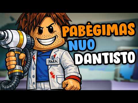 PABĖGIMAS NUO DANTISTO!