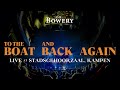 To The Boat And Back Again | Live @ Stadsgehoorzaal Kampen | The Bowery | Time and Again tour