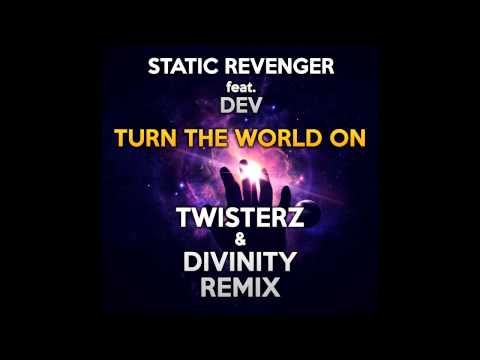 Static Revenger feat. Dev - Turn The World On (TWISTERZ & Divinity Remix)