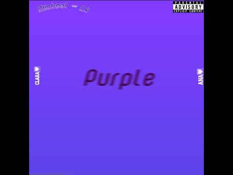 Micheal "Purple" feat. Lk ( Prod.teti)