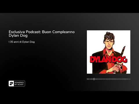 Esclusiva Podcast: Buon Compleanno Dylan Dog