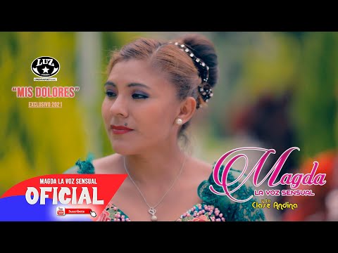 Magda la voz Sensual / Mis Dolores | Video clip Oficial 2021