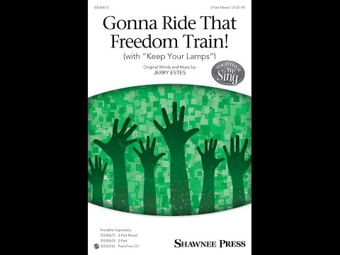Gonna Ride That Freedom Train! (3-Part Mixed Choir) - by Jerry Estes