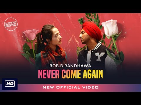 Bob.B Randhawa - Never Come Again | Kalikwest | Barrel | Latest Punjabi Song 2019
