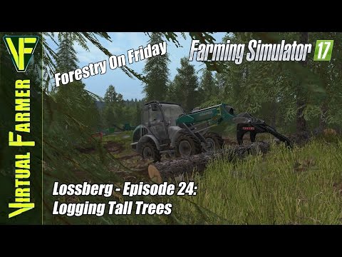 Let's Play Farming Simulator 17 - Lossberg, Episode 24: Logging Tall Trees