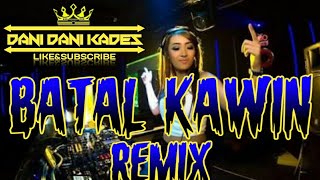 Download lagu BATAL KAWIN REMIX mp3
