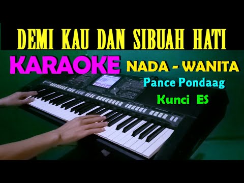DEMI KAU DAN SIBUAH HATI - KARAOKE Nada Wanita | Tembang Kenangan
