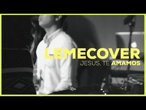 LemeCover | Jesus, Te amamos (Jesus We Love You - Bethel Music)