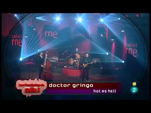 Los Conciertos de Radio 3 - Doctor Gringo - Hot as Hell