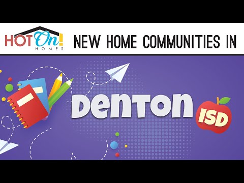 Hot On! Homes Presents New Homes in Denton ISD!!
