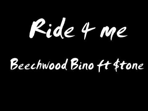 Ride 4 Me- Beechwood Bino ft. $tone