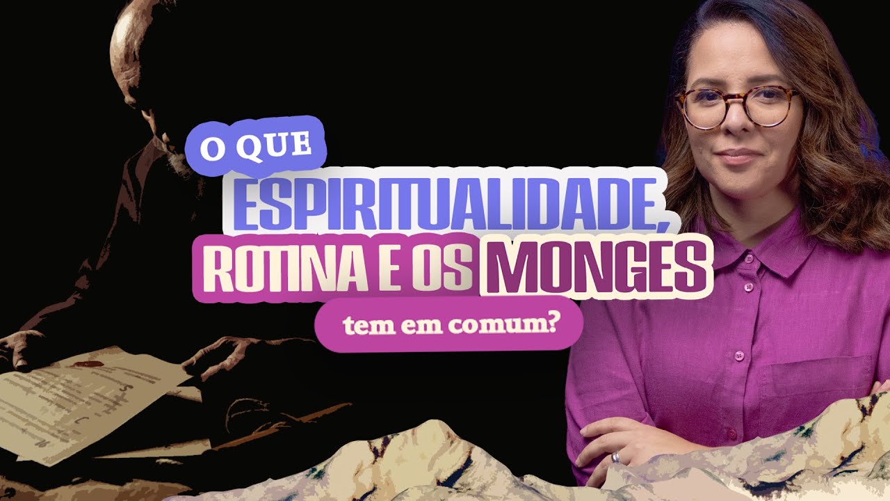 AULA HOJE ÀS 20H | O que a espiritualidade, a rotina e os monges tem em comum?