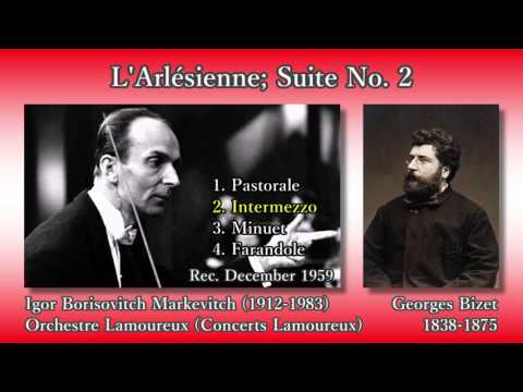 Bizet: L'Arlésienne; Suite No. 2, Markevitch & Lamoureux (1959) ビゼー「アルルの女」第2組曲 マルケヴィチ