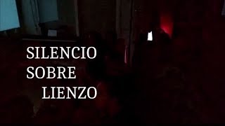 Making Of - Silencio sobre Lienzo