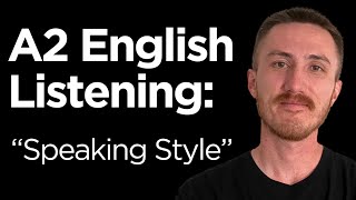 A2 English Listening Practice - Speaking Style