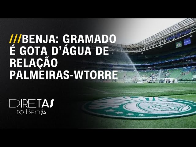 Benja: Prioridade da WTorre no Allianz Parque são os shows | DIRETAS DO BENJA - 30/01/2024