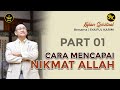 KAJIAN SPIRITUAL CARA MENCAPAI NIKMAT ALLAH Part1 SK