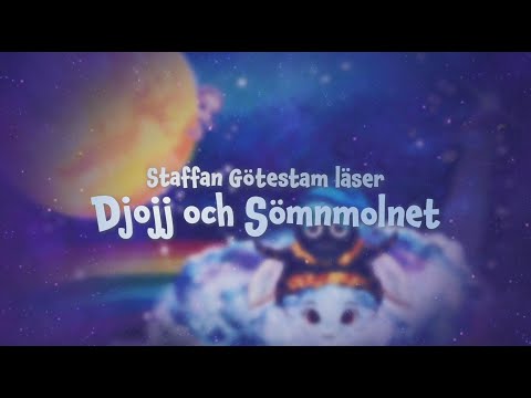 Staffan Götestam läser Djojj och Sömnmolnet (Sagostund med Humlan Djojj)