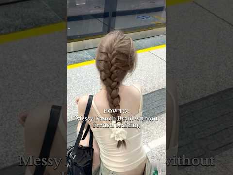 How to get Messy French Braid without French braiding ✍🏻