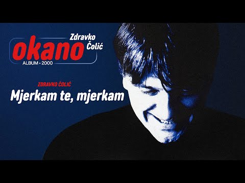 Zdravko Colic - Mjerkam te, mjerkam - (Audio 2000)