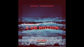 Arin Ray # "2 Or Nothin"
