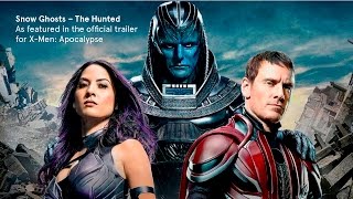 Snow Ghosts – The Hunted – music from the X-Men: Apocalypse trailer