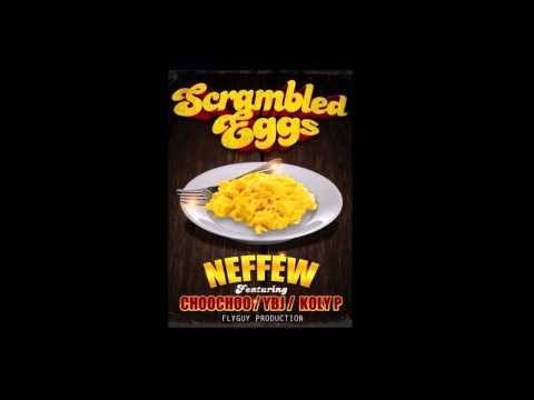 Neffew - Scrambled Eggs ft. YBJ, Kolyon, Choo Choo