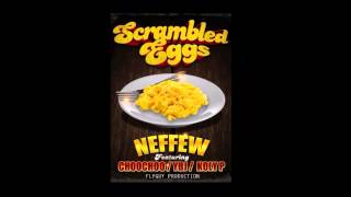 Neffew - Scrambled Eggs ft. YBJ, Kolyon, Choo Choo