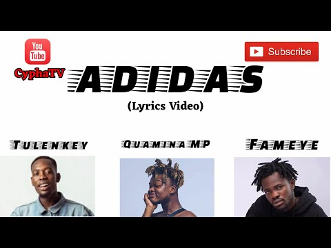 Fameye x Tulenkey x Quamina MP - Adidas (Lyrics)