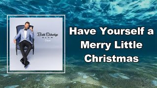 Brett Eldredge - Have Yourself a Merry Little Christmas (Lyrics)