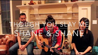 Though You Slay Me - Shane and Shane (Cover) by Isabeau x Conner x Rebecca