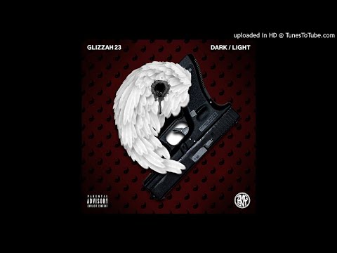 Glizzah23 - Dark / Light (Prod. Glizzah23)