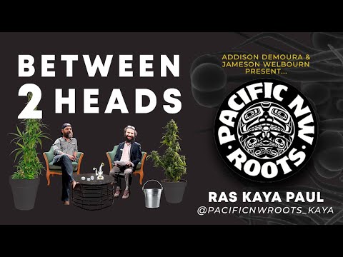 Between2Heads - Episode 15 - Ras Kaya of PacificNwRoots