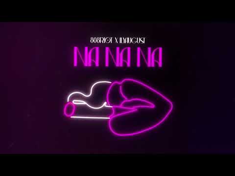 808Riot - Na Na Na (feat. ilyaugust)