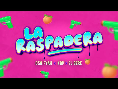 Oso Fyah, KBP, El Bere - La Raspadera (Official Music Video)
